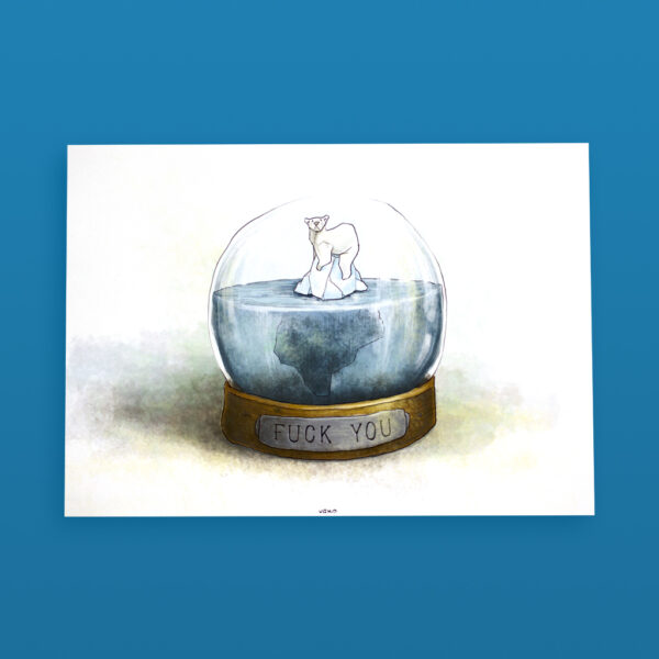 Poster in cui è rappresentato un orso polare appoggiato su un iceberg, all’interno di una palla di vetro con su scritto “fuck you”
