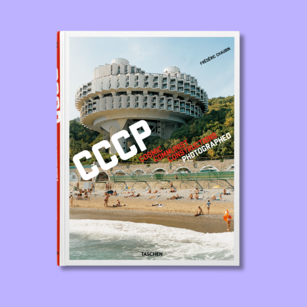 "CCCP. Cosmic Communist Constructions Photographed" - Frédéric Chaubin