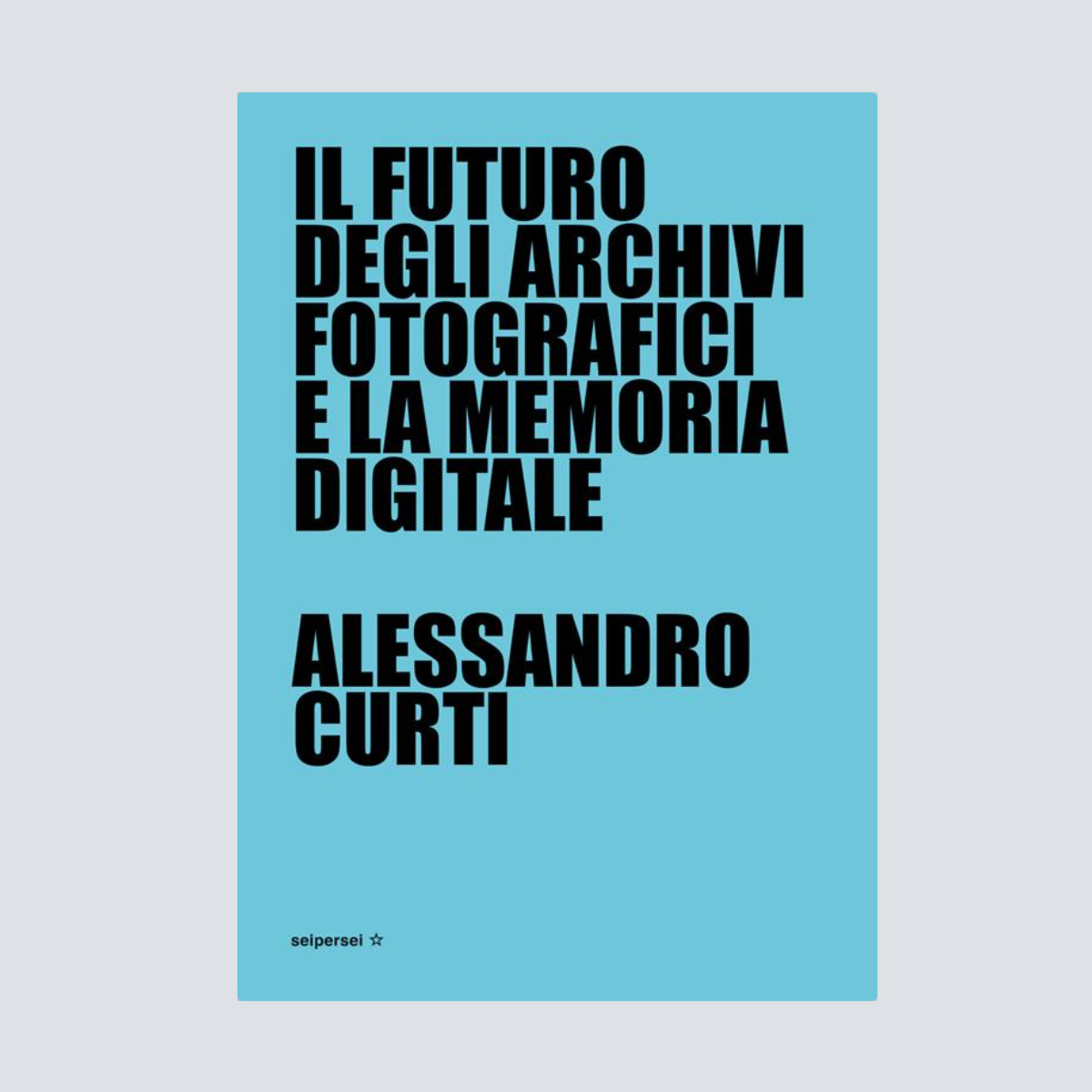"Il futuro degli archivi fotografici e la memoria digitale" - Alessandro Curti