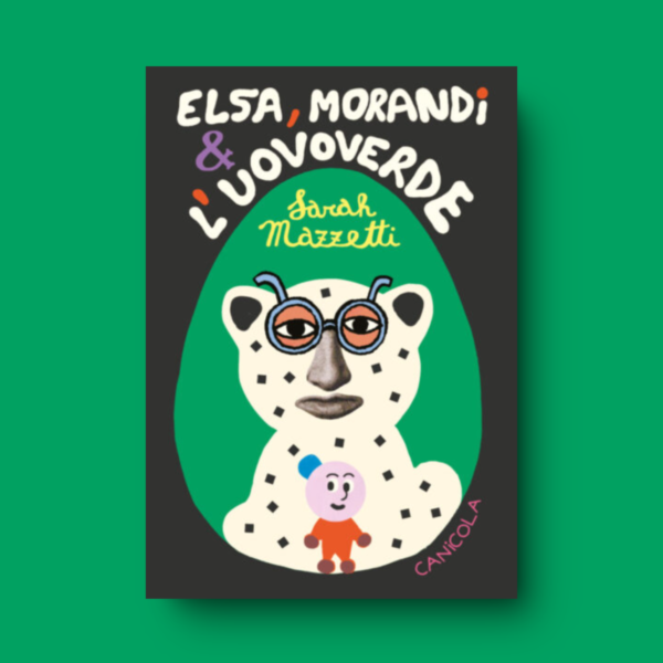 "Elsa, Morandi e l'Uovoverde" fumetto a colori di Sarah Mazzetti pubblicato con Canicola