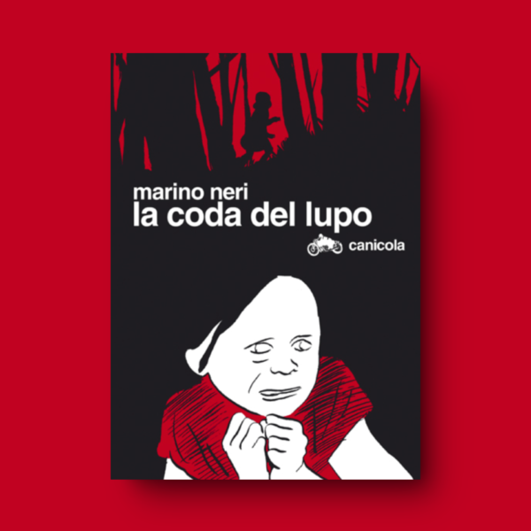 "La coda del lupo" fumetto di Marino Neri, in lingua italiana e inglese, pubblicato con la casa editrice Canicola