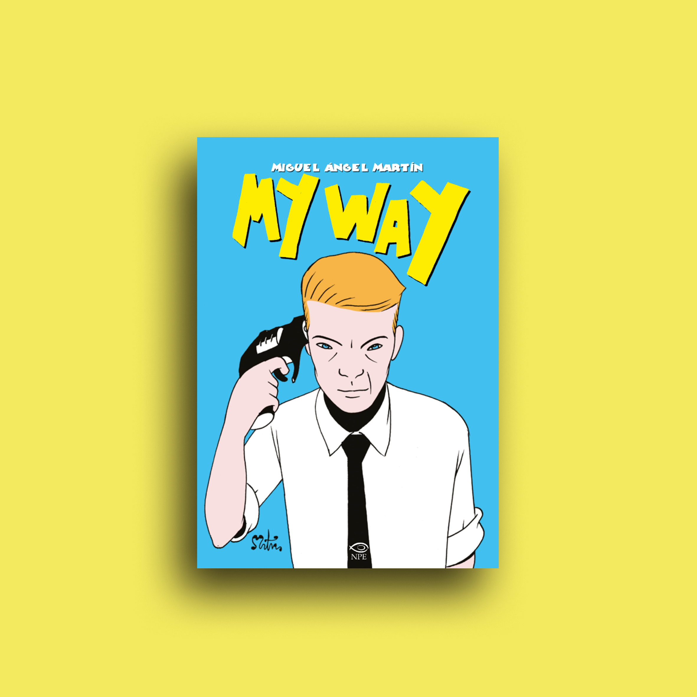 "My way" -Martín Miguel Ángel