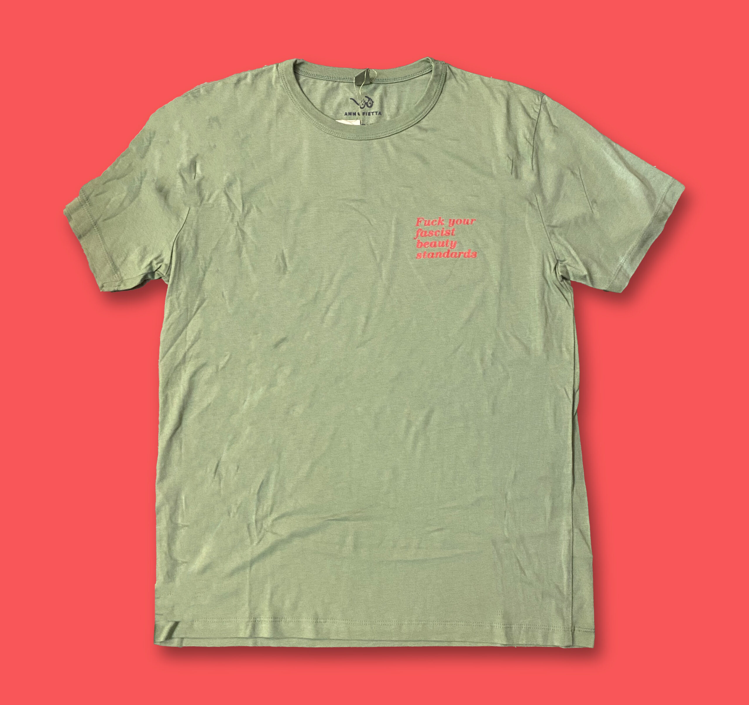 "Fuck your fascist beauty standards" Slate Green- T-shirt by Anna Fietta 1 t shirt verdone